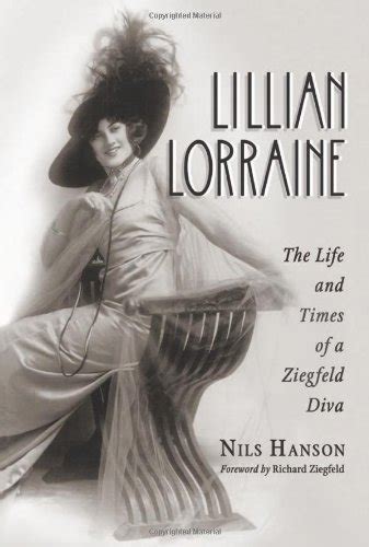 Lillian Lorraine The Life and Times of a Ziegfeld Diva Doc