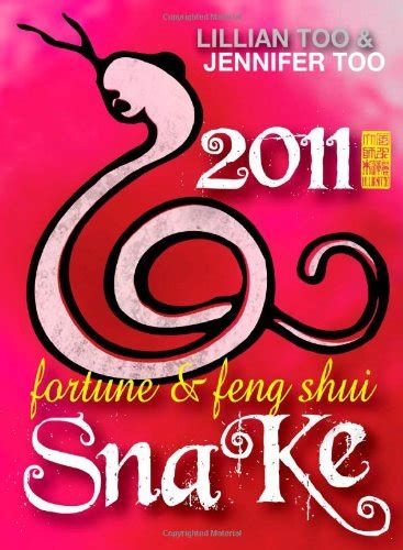 Lillian Too and Jennifer Too Fortune and Feng Shi 2011 Snake Fortune and Feng Shui Reader