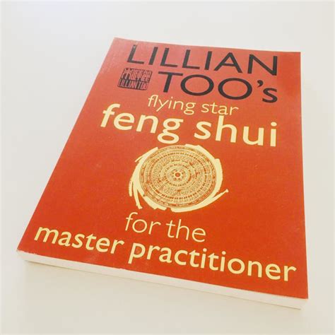 Lillian Too s Flying Star Feng Shui for the Master Practitioner The Ultimate Guide to Advanced Practice Feng Shui Stage II Lillian Too s Feng Shui in Small Doses Reader