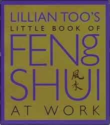 Lillian Too s Little Book of Feng Shui at Work Doc