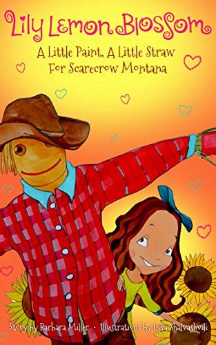 Lily Lemon Blossom A Little Paint A Little Straw For Scarecrow Montana Kids Book Picture Books Ages 3-5 Preschool Books Baby Children s Bedtime Story Epub