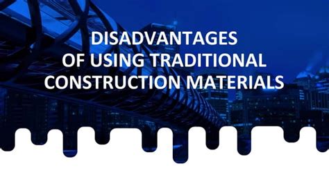 Limitations of Traditional Materials: