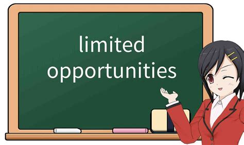 Limited opportunities: