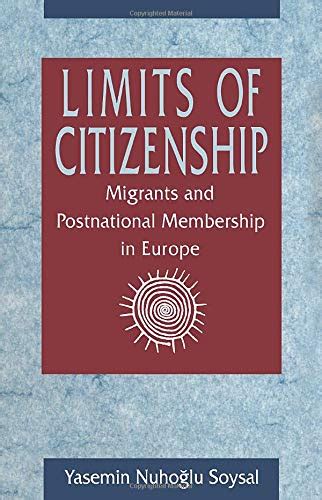 Limits of Citizenship Migrants and Postnational Membership in Europe Epub