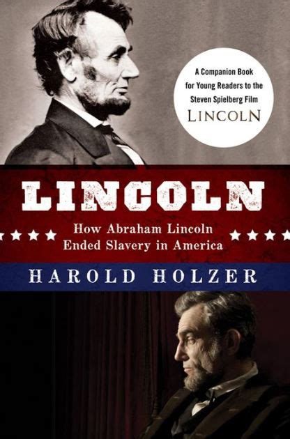 Lincoln How Abraham Lincoln Ended Slavery in America A Companion Book for Young Readers to the Steven Spielberg Film Doc