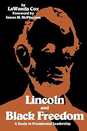 Lincoln and Black Freedom A Study in Presidential Leadership Reader