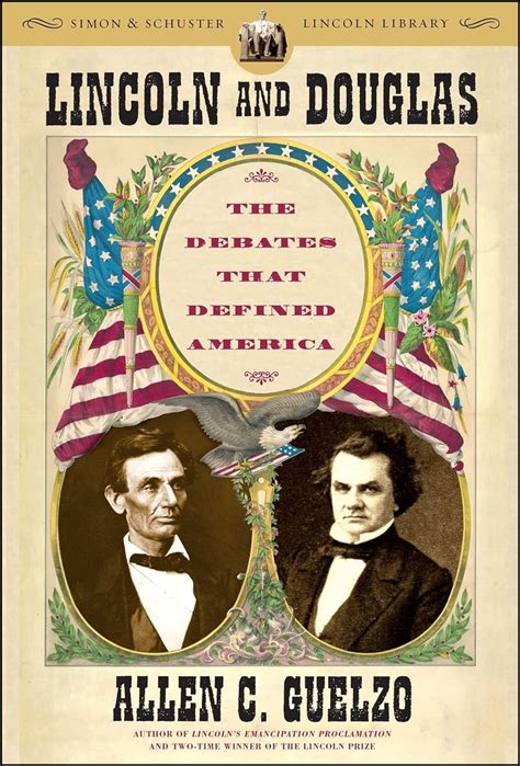 Lincoln and Douglas The Debates that Defined America Simon and Schuster Lincoln Library PDF