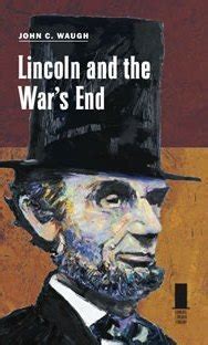 Lincoln and the War s End Concise Lincoln Library Kindle Editon