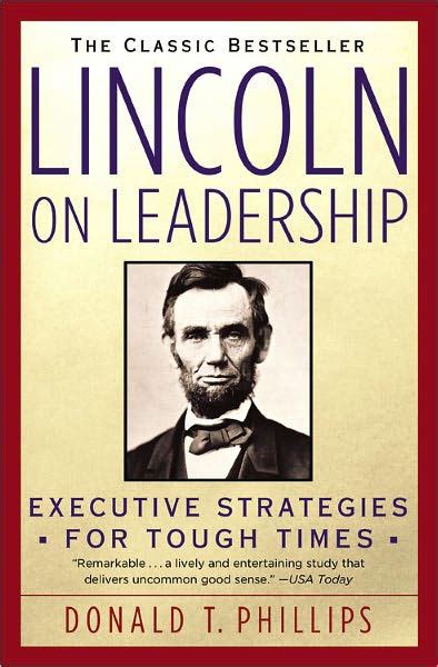 Lincoln on Leadership Executive Strategies for Tough Times Reader