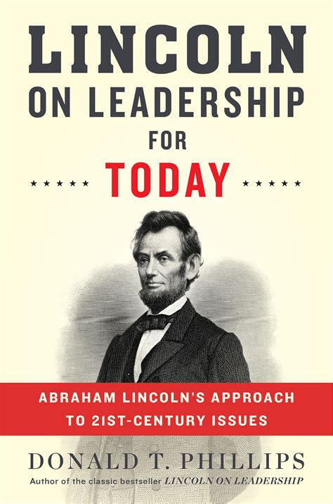 Lincoln on Leadership for Today Abraham Lincoln s Approach to Twenty-First-Century Issues PDF