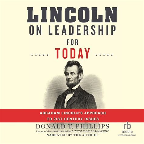 Lincoln on Leadership for Today Abraham Lincoln s Approach to Twenty-First-Century Issues PDF