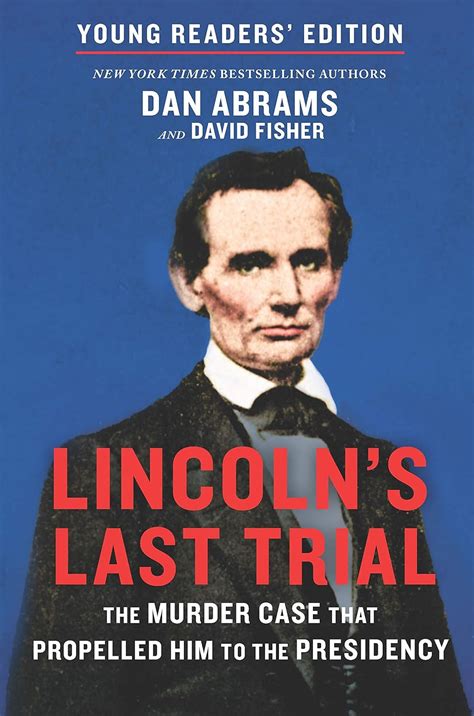 Lincoln s Last Trial The Murder Case That Propelled Him to the Presidency Kindle Editon