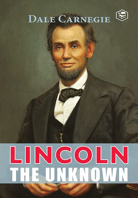 Lincoln the Unknown Kindle Editon