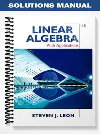 Linear Algebra 7e Steven Leon Solutions Manual Reader