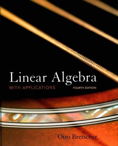 Linear Algebra With Applications 4th Edition By Bretscher Solution Kindle Editon