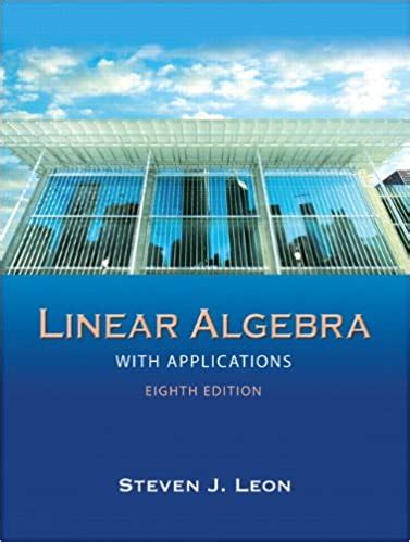 Linear Algebra With Applications Steven Leon Solutions Kindle Editon