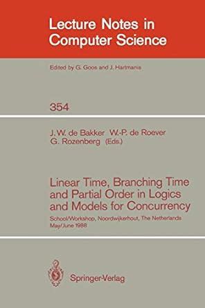 Linear Time, Branching Time and Partial Order in Logics and Models for Concurrency School/Workshop, Kindle Editon