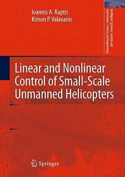 Linear and Nonlinear Control of Small-Scale Unmanned Helicopters 1 Ed. 10 Kindle Editon