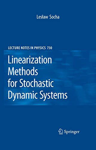 Linearization Methods for Stochastic Dynamic Systems 1st Edition Reader