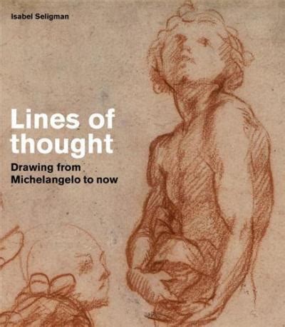 Lines of Thought Drawing from Michelangelo to now Doc