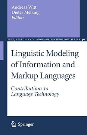 Linguistic Modeling of Information and Markup Languages Contributions to Language Technology Epub