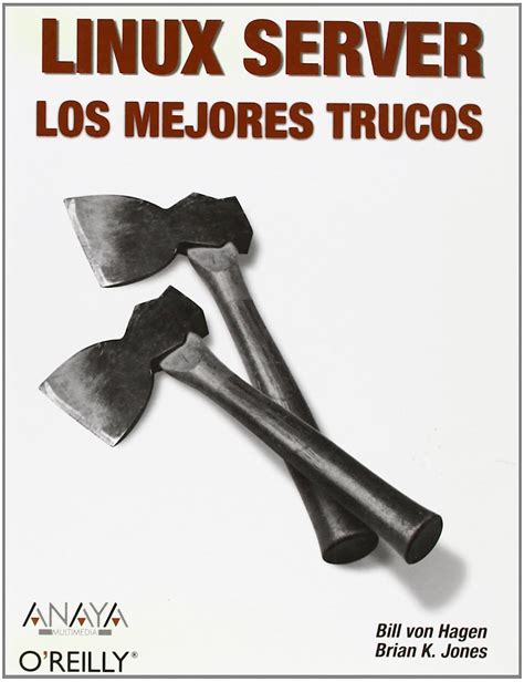 Linux Server Linux Server Hacks Los Mejores Trucos the Best Tricks Spanish Edition PDF