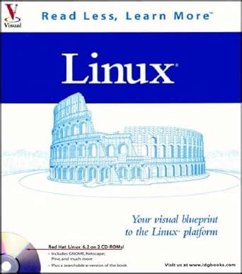 Linux Your visual blueprint to the Linux platform Visual Read Less Learn More Doc