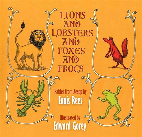 Lions and Lobsters and Foxes and Frogs Fables from Aesop