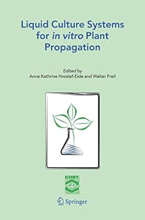 Liquid Culture Systems for in vitro Plant Propagation 1st Edition PDF