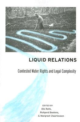 Liquid Relations: Contested Water Rights and Legal Complexity Kindle Editon