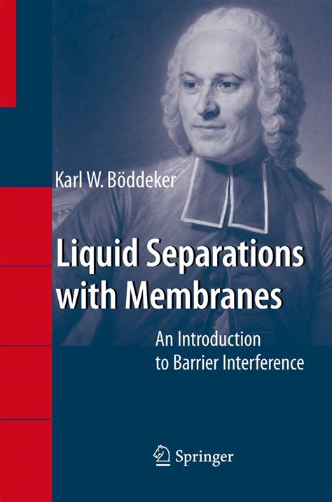 Liquid Separations with Membranes An Introduction to Barrier Interference 1st Edition Reader