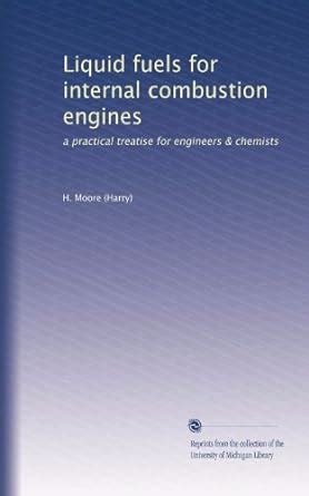 Liquid fuels for internal combustion engines a practical treatise for engineers and chemists Doc