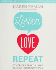 Listen Love Repeat Study Guide Other-Centered Living in a Self-Centered World Kindle Editon