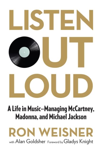 Listen Out Loud A Life In Music-Managing Mccartney Madonna And Michael Jackson Reader