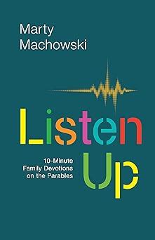 Listen Up Ten-Minute Family Devotions on the Parables Reader