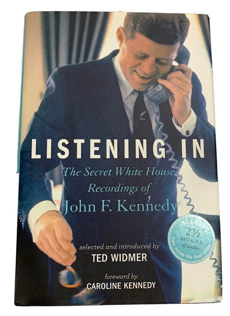 Listening In The Secret White House Recordings of John F Kennedy Kindle Editon