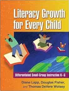 Literacy Growth for Every Child Differentiated Small-Group Instruction K-6 Solving Problems in the Teaching of Literacy Doc