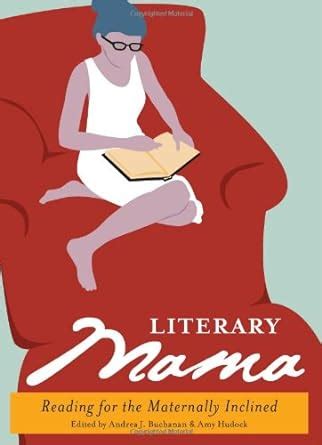 Literary Mama Reading for the Maternally Inclined Epub