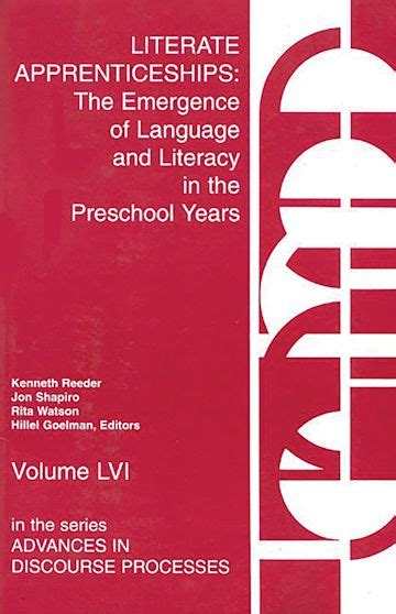 Literate Apprenticeships The Emergence of Language and Literacy in the Preschool Years Reader