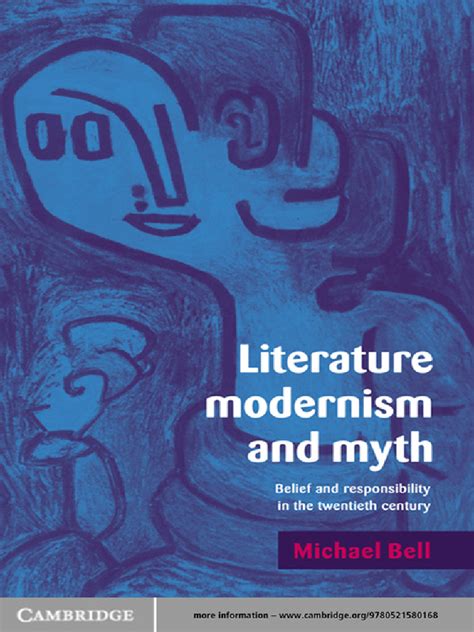 Literature, Modernism and Myth: Belief and Responsibility in the Twentieth Century Ebook Doc