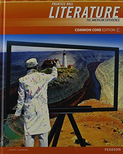 Literature The American Experience Part 1 2012 Prentice Hall Common Core Edition Pearson by grand wiggins 2012-05-03 PDF