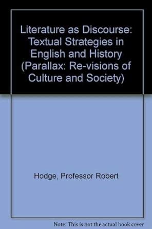 Literature as Discourse Textual Strategies in English and History PDF