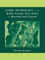 Lithic Technology in the Middle Potomac River Valley of Maryland and Virginia 1st Edition PDF