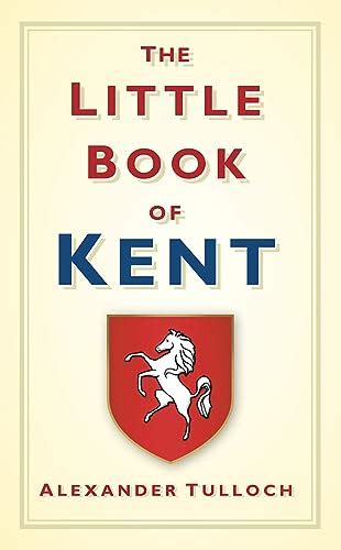 Little Book of Kent Kindle Editon