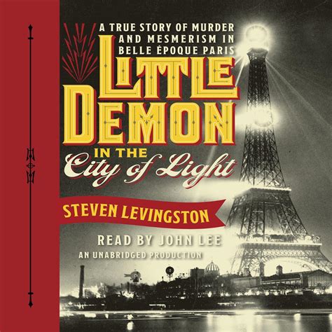 Little Demon in the City of Light A True Story of Murder and Mesmerism in Belle Epoque Paris Kindle Editon