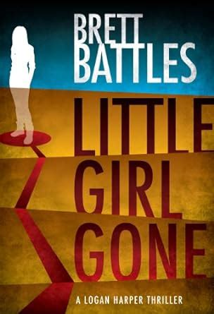 Little Girl Gone A Logan Harper Thriller Kindle Editon
