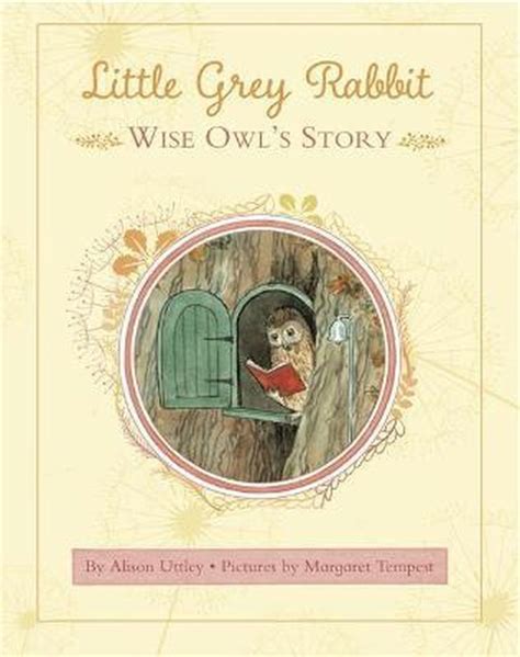 Little Grey Rabbit Wise Owl s Story