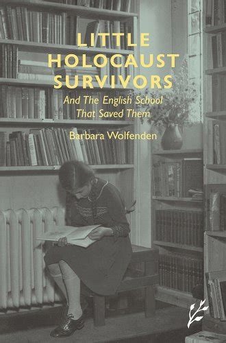 Little Holocaust Survivors And the English School That Saved Them Epub