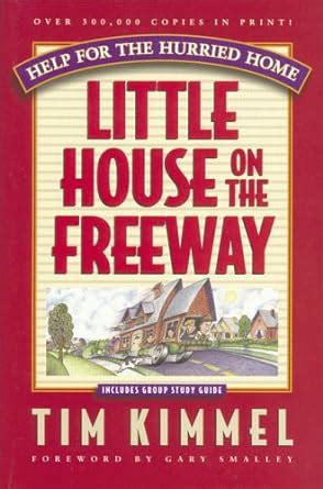 Little House on the Freeway: Help for the Hurried Home Kindle Editon