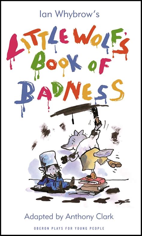 Little Wolf s Book of Badness Oberon Plays for Younger People